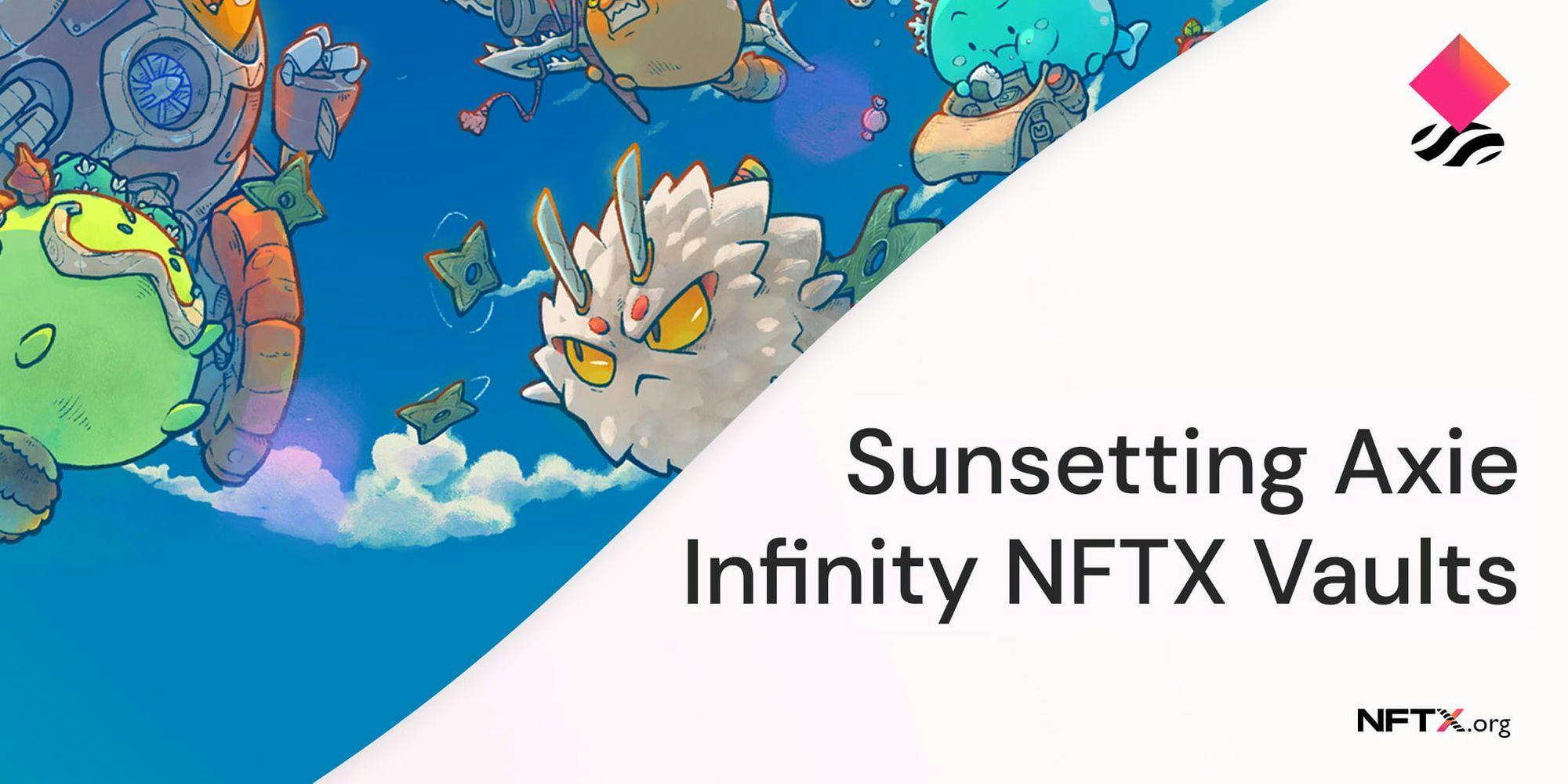 Sunsetting Axie Infinity NFTX Vaults Banner